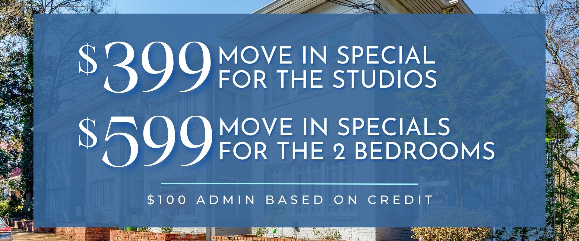 ($399 move in special for the studios & $599 move in specials for the 2 bedrooms)   $100 admin based on credit